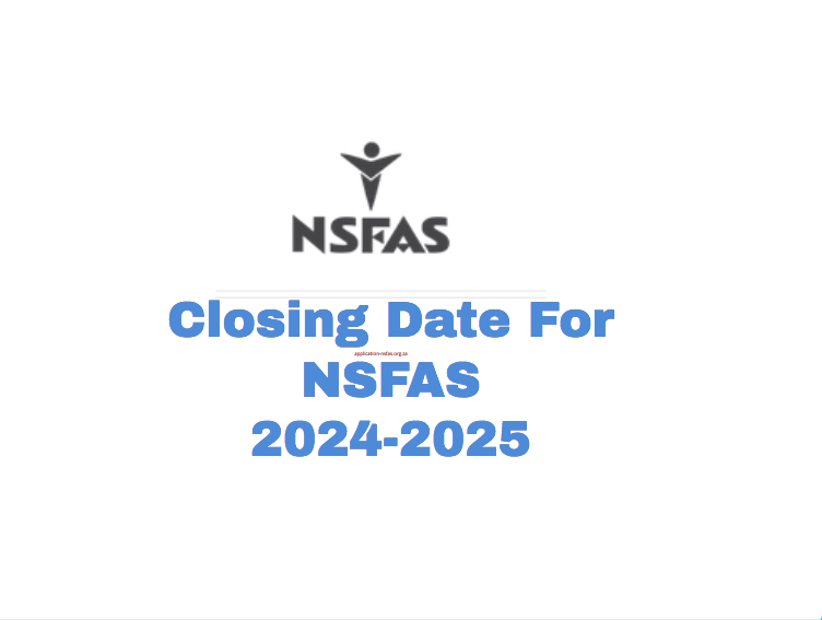 Closing Date For NSFAS 20242025