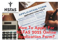 How To Apply For NSFAS 2025 Online Application Form?