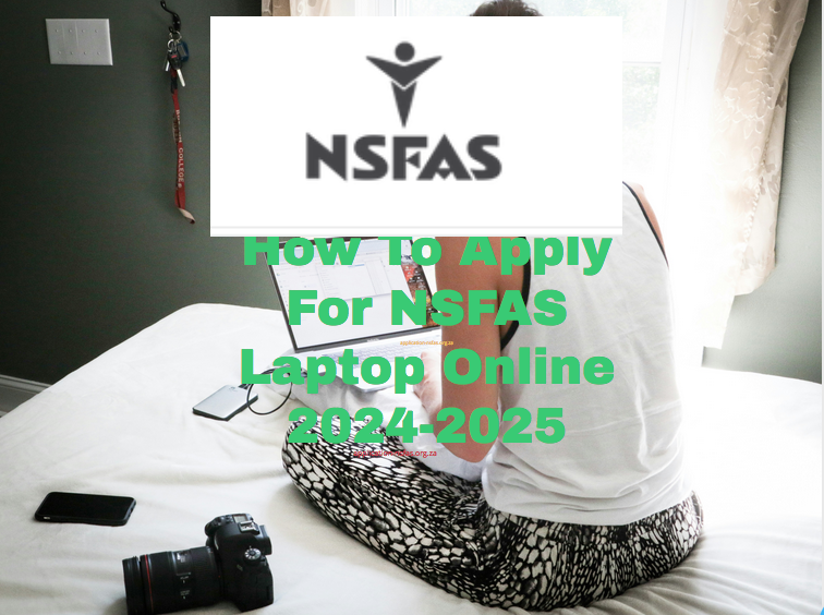 How To Apply For NSFAS Laptop Online 20242025
