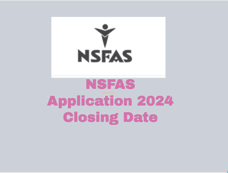 NSFAS Application 2024 Closing Date Www nsfas za