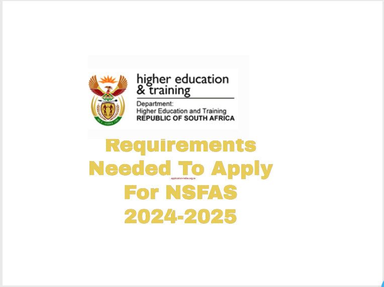 Requirements Needed To Apply For NSFAS 20242025