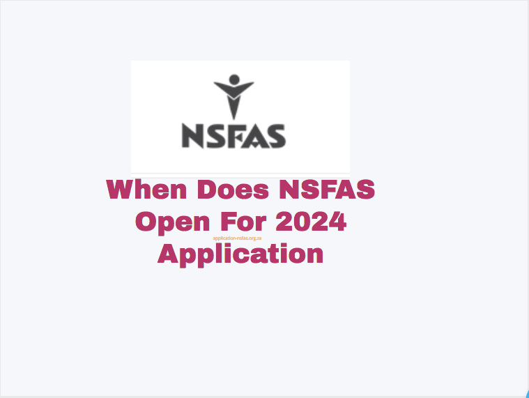 When Does NSFAS Open For 2024 Application