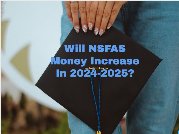 Will NSFAS Money Increase In 20242025?